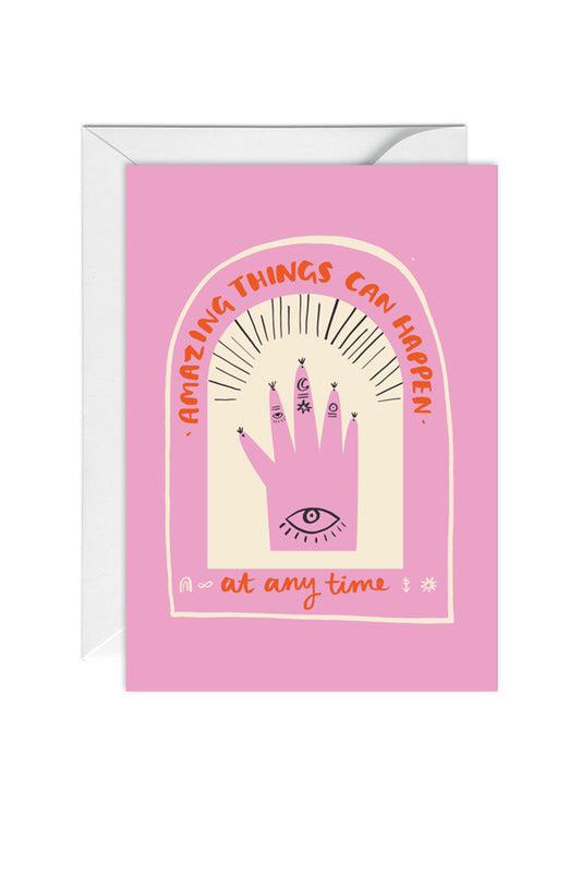 Amazing Things Can Happen At Any Time, Greeting Card