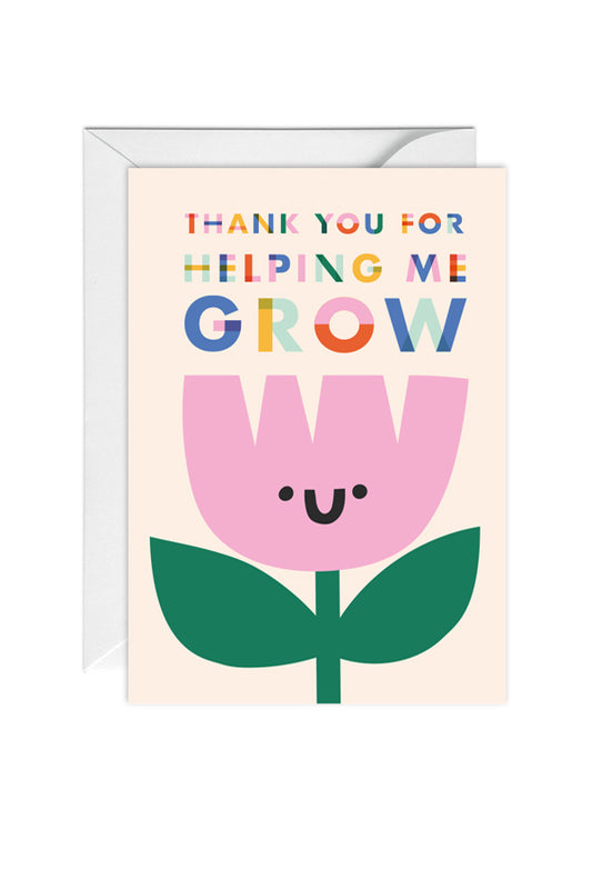Thank You For Helping Me Grow Teachers Greeting Card