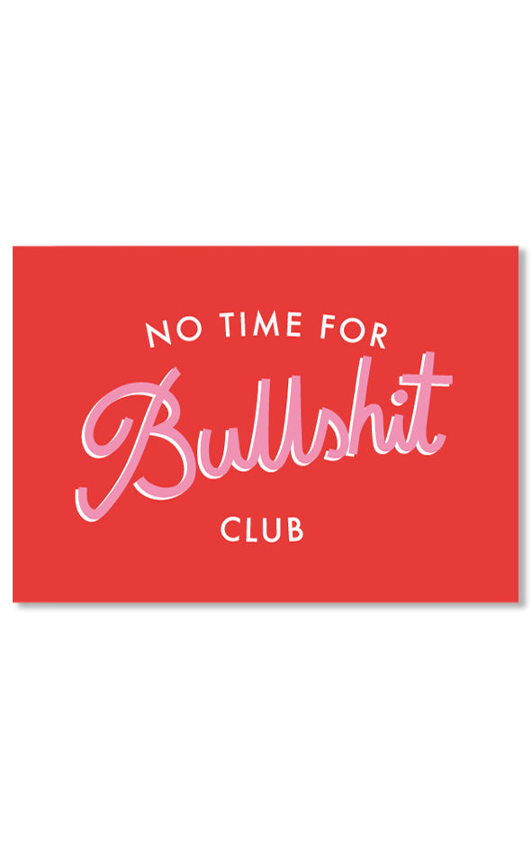 No Time For Bullshit Club, Art Print