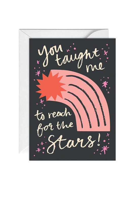 You Taught me to Reach for the Stars, Greeting Card