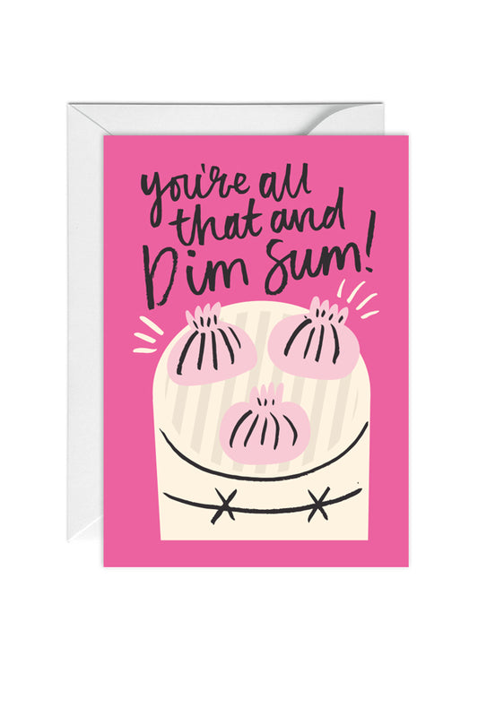 You're all that and Dim Sum! Valentines, Love, Greeting Card